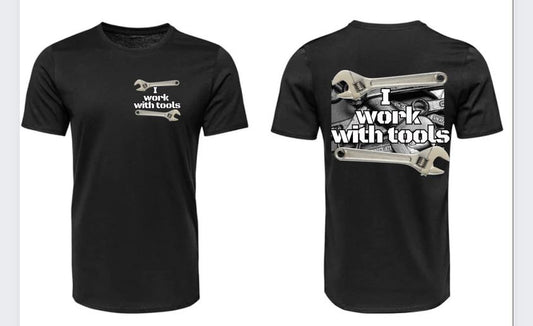 ADULT I WORK WITH TOOLS TSHIRT