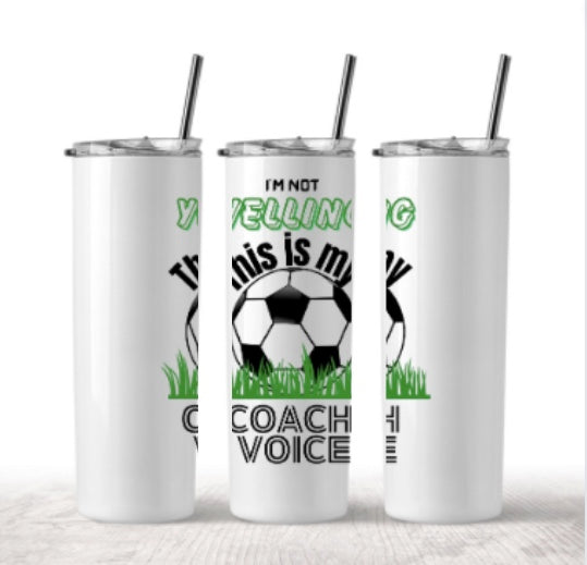 IM NOT YELLING THIS IN MY COACH VOICE TUMBLER
