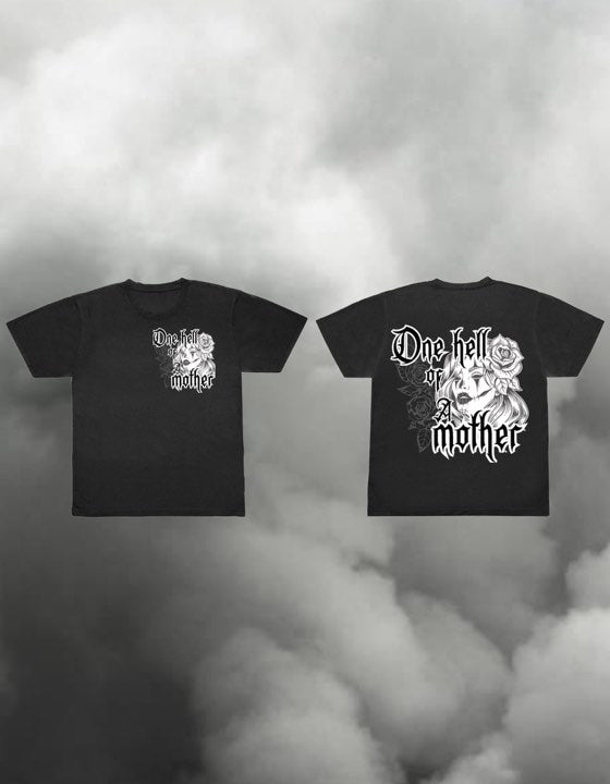 ONE HELL OF A MOTHER TSHIRT