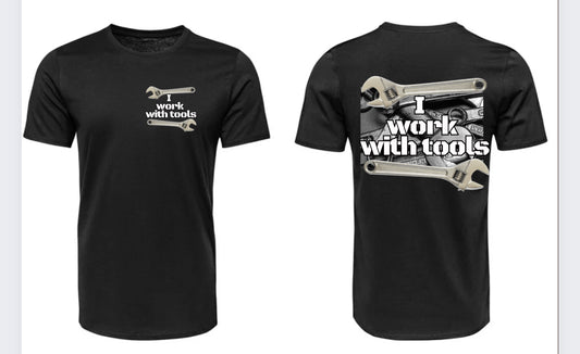 ADULT I WORK WITH TOOLS TSHIRT